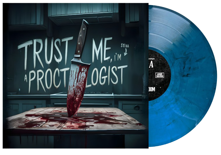 "Trust Me, I'm Still A Proctologist" - Vinyl